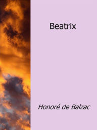 Title: Beatrix, Author: Honore de Balzac