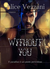 Title: Without you, Author: Alice Vezzani