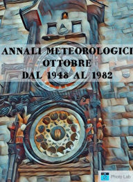 Title: Annali Meteorologici: OTTOBRE DAL 1948 AL 1982, Author: Fiorentino Marco Lubelli