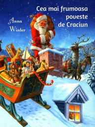 Title: Cea mai frumoasa poveste de Craciun, Author: Anna Winter