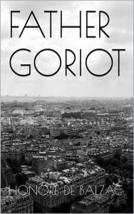 Title: Father Goriot, Author: Honore de Balzac