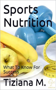 Title: Sport Nutrition, Author: Tiziana M.