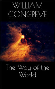 Title: The Way of the World, Author: William Congreve