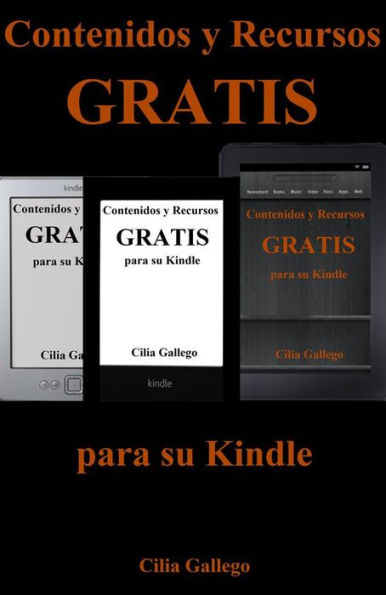 Contenidos y Recursos gratis para su Kindle (Libros gratuitos en español y trucos para sacar provecho de su dispositivo)