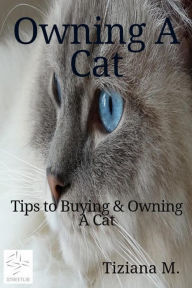 Title: Owning A Cat, Author: Tiziana M.