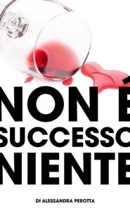 Title: Non è successo niente, Author: Alessandra Perotta