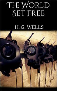 Title: The World Set Free, Author: H. G. Wells