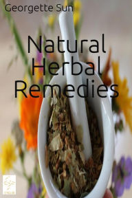 Title: Natural Herbal Remedies, Author: Georgette Sun