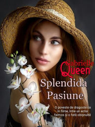 Title: Splendida Pasiune, Author: Gabrielle Queen