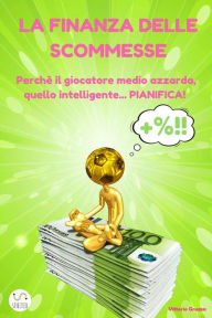 Title: La Finanza delle Scommesse, Author: Vittorio Gruzza