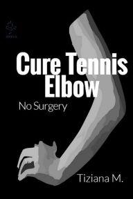 Title: Cure Tennis Elbow, Author: Tiziana M.
