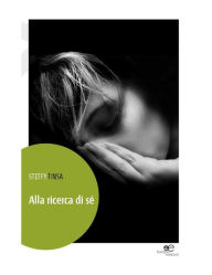 Title: Alla ricerca di sè, Author: Steffy Tinsa