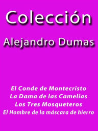 Title: Colección Alejandro Dumas, Author: Alejandro Dumas