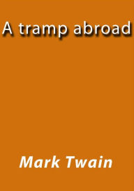 Title: A tramp abroad, Author: Mark Twain