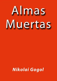 Title: Almas muertas, Author: Nikolai Gogol