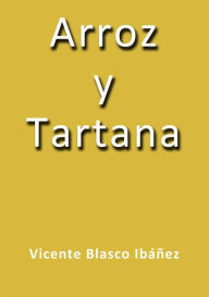 Title: Arroz y Tartana, Author: Vicente Blasco Ibáñez