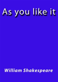 Title: As you like it, Author: William Shakespeare