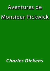 Title: Aventures de Monsieur Pickwick I, Author: Charles Dickens