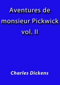 Title: Aventures de Monsieur Pickwick II, Author: Charles Dickens