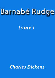 Title: Barnabé Rudge I, Author: Charles Dickens