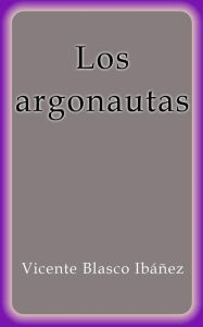 Title: Los argonautas, Author: Vicente Blasco Ibáñez