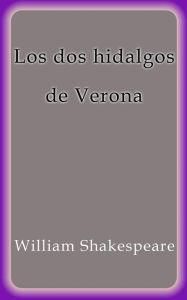 Title: Los dos hidalgos de Verona, Author: William Shakespeare