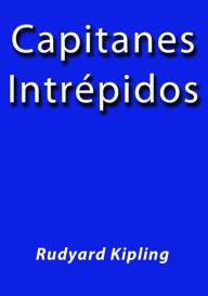 Title: Capitanes Intrépidos, Author: Rudyard Kipling