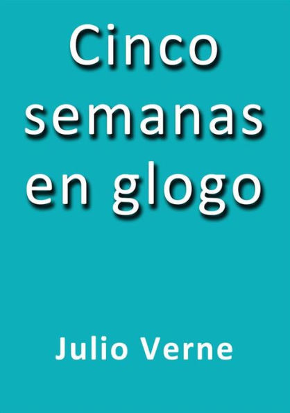 Cinco semanas en globo