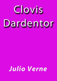 Title: Clovis Dardentor, Author: Julio Verne