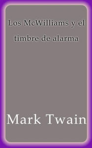 Title: Los McWilliams y el timbre de alarma, Author: Mark Twain