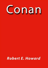 Title: Conan, Author: Robert E. Howard