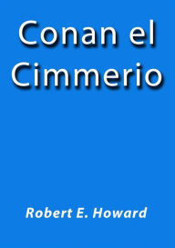 Title: Conan el cimmerio, Author: Robert E. Howard