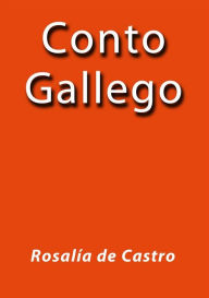 Title: Conto Gallego, Author: Rosalía de Castro