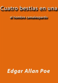 Title: Cuatro bestias en una, Author: Edgar Allan Poe