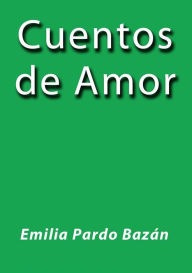 Title: Cuentos de amor, Author: Emilia Pardo Bazán