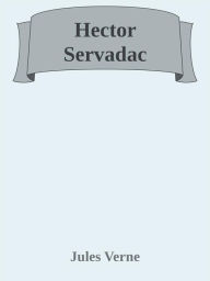 Title: Hector Servadac, Author: Jules Verne