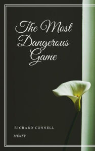 Title: The Most Dangerous Game, Author: Richard Connell