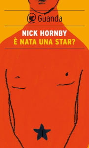 Title: È nata una star?, Author: Nick Hornby