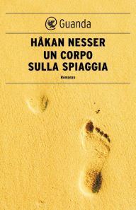 Title: Un corpo sulla spiaggia: Un caso per il commissario Van Veeteren, Author: Håkan Nesser