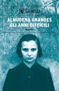 Title: Gli anni difficili, Author: Almudena Grandes
