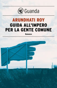 Title: Guida all'impero per la gente comune, Author: Arundhati Roy