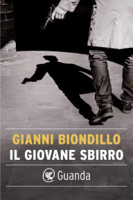 Title: Il giovane sbirro: Un caso dell'ispettore Ferraro, Author: Gianni Biondillo