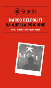 Title: Da quella prigione, Author: Marco Belpoliti