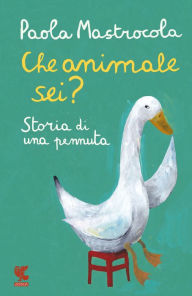 Title: Che animale sei?, Author: Paola Mastrocola