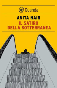 Title: Il satiro della sotterranea, Author: Anita Nair
