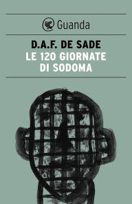 Title: Le 120 giornate di Sodoma, Author: François De Sade