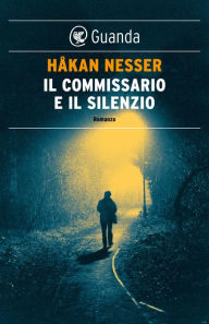 Title: Il commissario e il silenzio: Un caso per il commissario Van Veeteren, Author: Håkan Nesser