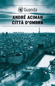 Title: Città d'ombra, Author: André Aciman