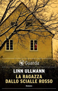Title: La ragazza dallo scialle rosso, Author: Linn Ullmann