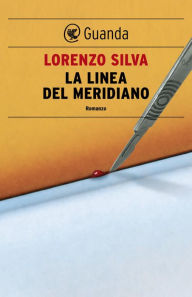 Title: La linea del meridiano, Author: Lorenzo Silva